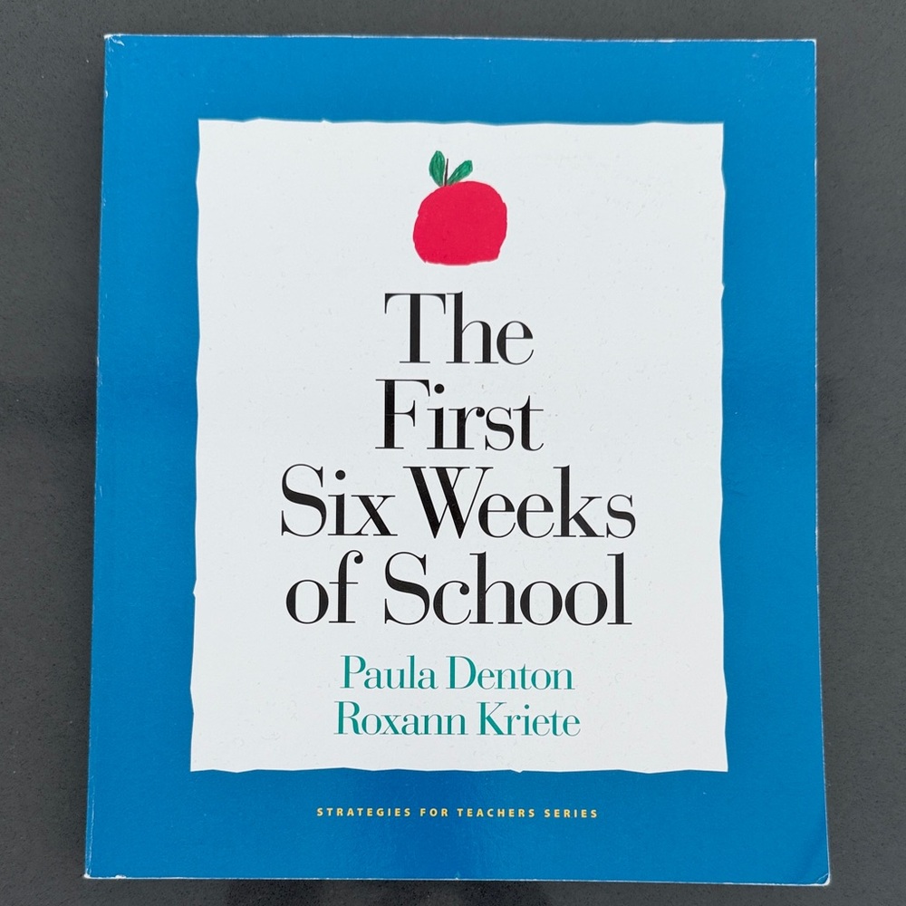 The First Six Weeks of School — by Paula Denton and Roxann Kriete